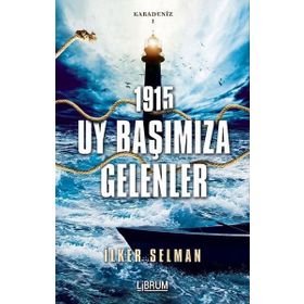1915 Uy Başımıza Gelenler-Karadeniz 1 - İlker Selman