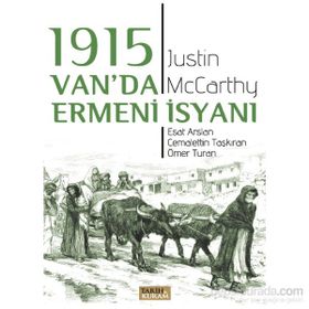 1915 Van’da Ermeni İsyanı - Justin McCarthy Esat Arslan Cemalettin Taşkıran Ömer Turan