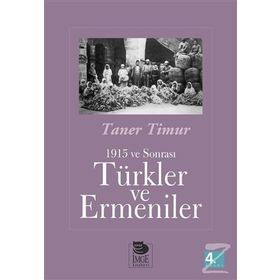 1915 ve Sonrası Türkler ve Ermeniler - Taner Timur