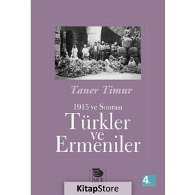 1915 ve Sonrası Türkler ve Ermeniler - Taner Timur