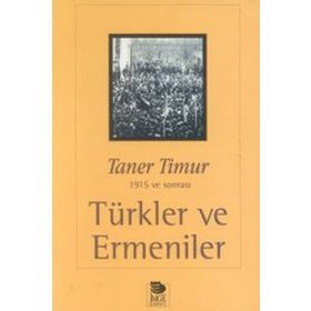 1915 ve Sonrası Türkler ve Ermeniler - Taner Timur