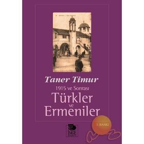 1915 ve Sonrası Türkler ve Ermeniler - Taner Timur