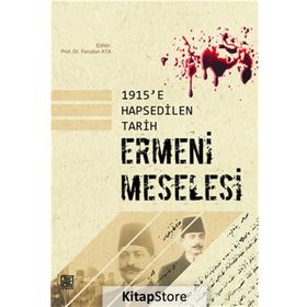 1915'e Hapsedilen Tarih: Ermeni Meselesi - Ferudun Ata