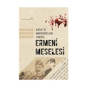 1915'e Hapsedilen Tarih: Ermeni Meselesi - Ferudun Ata