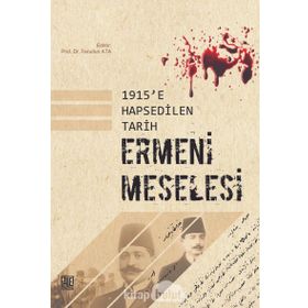 1915'e Hapsedilen Tarih: Ermeni Meselesi - Ferudun Ata