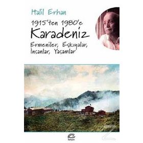 1915'ten 1980'e Karadeniz - Halil Erhan