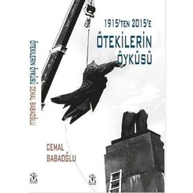1915'ten 2015'e Ötekilerin Öyküsü - Cemal Babaoğlu