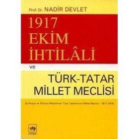 1917 EKIM İHTİLALİ VE TÜRK - TATAR MECLISI - NADIR DEVLET