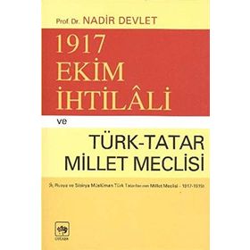 1917 EKIM İHTİLALİ VE TÜRK - TATAR MECLISI - NADIR DEVLET