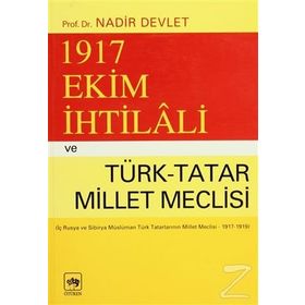 1917 EKIM İHTİLALİ VE TÜRK - TATAR MECLISI - NADIR DEVLET