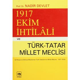 1917 EKIM İHTİLALİ VE TÜRK - TATAR MECLISI - NADIR DEVLET