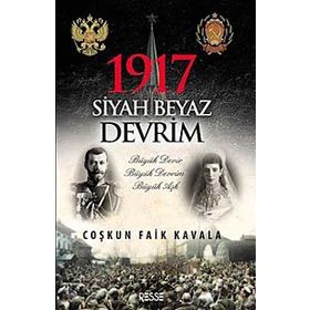 1917 Siyah Beyaz Devrim - Coşkun Faik Kavala