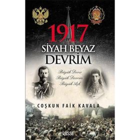 1917 Siyah Beyaz Devrim - Coşkun Faik Kavala