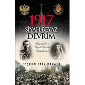 1917 Siyah Beyaz Devrim - Coşkun Faik Kavala