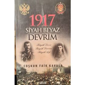 1917 Siyah Beyaz Devrim - Coşkun Faik Kavala