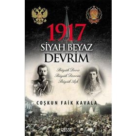 1917 Siyah Beyaz Devrim - Coşkun Faik Kavala