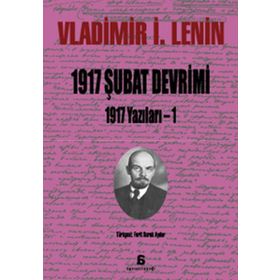 1917 ŞUBAT DEVRIMI 1917 YAZILAR 1 - VLADIMIR İLYİÇ LENIN