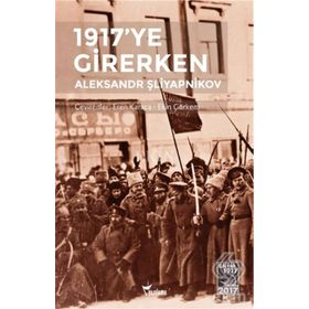 1917'ye Girerken - Aleksandr Şliyapnikov