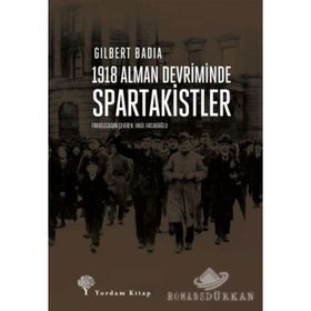 1918 Alman Devriminde Spartakistler - Gilbert Badia