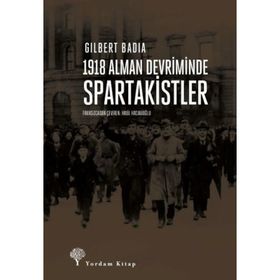 1918 Alman Devriminde Spartakistler - Gilbert Badia