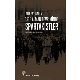 1918 Alman Devriminde Spartakistler - Gilbert Badia