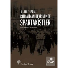 1918 Alman Devriminde Spartakistler - Gilbert Badia
