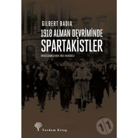 1918 Alman Devriminde Spartakistler - Gilbert Badia