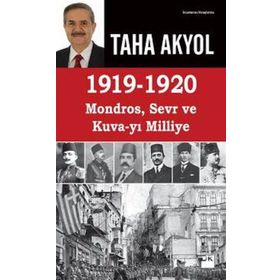 1919-1920 Mondros Sevr ve Kuvayı Milliye - Taha Akyol