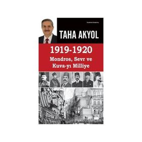 1919-1920 Mondros Sevr ve Kuvayı Milliye - Taha Akyol