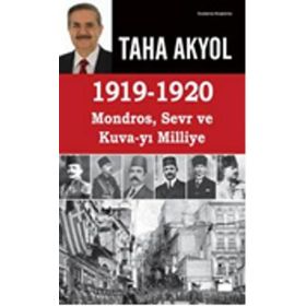 1919-1920 Mondros Sevr ve Kuvayı Milliye - Taha Akyol