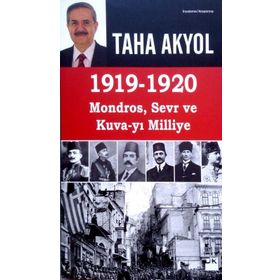 1919-1920 Mondros Sevr ve Kuvayı Milliye - Taha Akyol