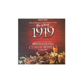 1919 Atatürk’ün Anlatımıyla Kurtuluş’tan Cumhuriyet’e - Dr. Abdullah Özkan