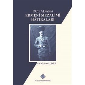 1920 Adana Ermeni Mezalimi Hatıraları - Türk Tarih Kurumu Yayınları