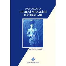 1920 Adana Ermeni Mezalimi Hatıraları - Türk Tarih Kurumu Yayınları