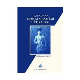 1920 Adana Ermeni Mezalimi Hatıraları - Türk Tarih Kurumu Yayınları