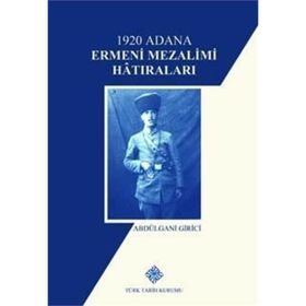 1920 Adana Ermeni Mezalimi Hatıraları - Türk Tarih Kurumu Yayınları