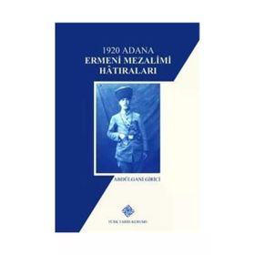 1920 Adana Ermeni Mezalimi Hatıraları - Türk Tarih Kurumu Yayınları
