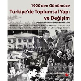 1920'den Günümüze Türkiye'de Toplumsal Yapı ve Değişim - Bülent Duru - Faruk Alpkaya
