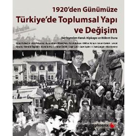 1920'den Günümüze Türkiye'de Toplumsal Yapı ve Değişim - Bülent Duru - Faruk Alpkaya