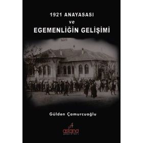 1921 Anayasası ve Egemenliğin Gelişimi - Gülden Çamurcuoğlu