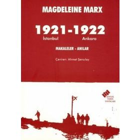 1921 İSTANBUL - 1922 ANKARA MAKALELER, ANILAR - MAGDELEINE MARX