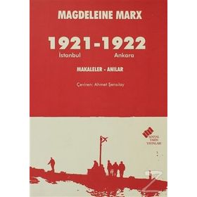 1921 İSTANBUL - 1922 ANKARA MAKALELER, ANILAR - MAGDELEINE MARX