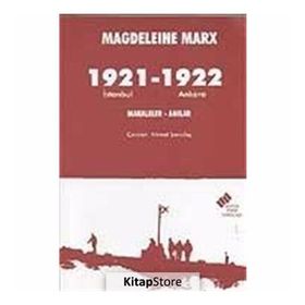 1921 İSTANBUL - 1922 ANKARA MAKALELER, ANILAR - MAGDELEINE MARX
