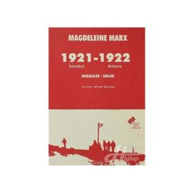 1921 İSTANBUL - 1922 ANKARA MAKALELER, ANILAR - MAGDELEINE MARX