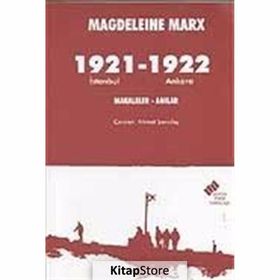 1921 İSTANBUL - 1922 ANKARA MAKALELER, ANILAR - MAGDELEINE MARX