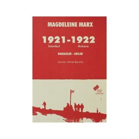 1921 İSTANBUL - 1922 ANKARA MAKALELER, ANILAR - MAGDELEINE MARX