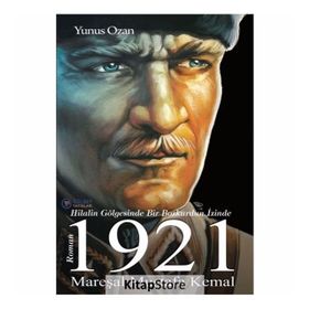 1921 Mareşal Mustafa Kemal - Yunus Ozan