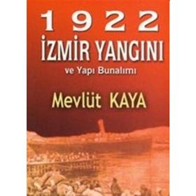 1922 İzmir Yangını ve Yapı Bunalımı - Mevlüt Kaya