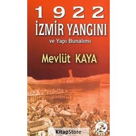1922 İzmir Yangını ve Yapı Bunalımı - Mevlüt Kaya