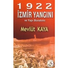 1922 İzmir Yangını ve Yapı Bunalımı - Mevlüt Kaya
